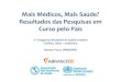 Mais Médicos, Mais Saúde? Resultados das Pesquisas em ... · 3034,1 3139,2 + 3,5% Estima-se que os 11.429 médicos cubanos do PMM proporcionam acesso efetivo a 35,877,917 brasileiros