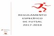 REGULAMENTO ESPECÍFICO DE FUTSAL 2017-2018Regulamento Específico de Futsal 3 2. ESCALÕES ETÁRIOS, TEMPO DE JOGO E VARIANTES DA MODALIDADE 2.1. ESCALÕES ETÁRIOS Nota: os alunos
