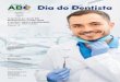 Dia do Dentista - ABO - Associação Brasileira de Odontologia · que é a do Dia do Dentista. Na verdade, são dois dias. Internacionalmente, é comemorado em 3 de outubro e, no