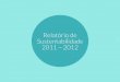 Relatório de Sustentabilidade 2011 ~ 2012 · 2012 teve início o programa ser – sustentabilidade é realizar, voltado para os colaboradores das filiais da tKebr, implantado em
