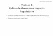 João Paulo de Resende, 2017 Módulo 4³dulo 4.pdf · Falhas de Governo e Impacto Regulatório João Paulo de Resende, 2017 ... (onisciente e benevolente). • Modelo de mercado perfeito
