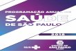 PROGRAMAÇÃO ANUAL DE SAÚDE 2018 - São Paulo · 2019-04-18 · Programação Anual de Saúde seja sistematizada antes da aprovação da Lei de Diretrizes Orçamentárias (LDO),