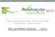 RELATÓRIO ANUAL 2013 - IFSP - Reuniao Geral - Relatorio.pdf · Instituto Federal de Educação, Ciência e Tecnologia de São Paulo – Campus Suzano RELATÓRIO ANUAL – 2013
