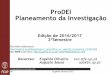 ProDEI Planeamento da Investigaçãoeol/PRODEI/pi1617_files/pi_16_17.pdf · Eugénio Oliveira /2007 PROGRAMA 1- Introdução à Disciplina de Planeamento da Investigação “guidelines”
