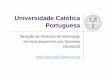 Universidade Católica Portuguesa · Universidade Católica Portuguesa Direcção de Sistemas de Informação Serviços disponíveis aos Docentes 2014/2015