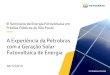 III Seminário de Energia Fotovoltaica em Prédios Públicos ...Fator de Capacidade CAPEX e OPEX (LCOE) Despachabilidade Potenciais benefícios (EPE,2018): Maior uso da capacidade