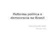 Reforma política e democracia no BrasilPSDC 2 0 -2 PT do B 2 1-PTC 20 - PRTB 1 0 PSL 1 0 PCB 0 PCO 0 0 0 PPL 0 0 0 PSTU 0 0 0. Novos deputados: 46 3 5 0 0 6-2 0-1 2-2 2-2 2-1 2-1