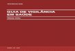 GUIA DE VIGILÂNCIA EM SAÚDEEm espanhol: Guía de Vigilancia en Salud 2014 Ministério da Saúde. Esta obra é disponibilizada nos termos da Licença Creative Commons – Atribuição