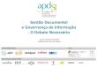 Gestão Documental e Governança da Informação - O ... Monteiro_Gestao p… · Maturidade BPM em Portugal (estudo) Aplicação Prática - Gestão de um Processo - Ciclo de Vida