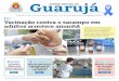 Guarujá DIÁRIO OFICIAL DE · 2019-11-29 · Guarujá DIÁRIO OFICIAL DE Sexta-feira, 29 de novembro de 2019 • Edição 4.327 • Ano 18 • Distribuição gratuita • Vacinação