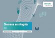 Siemens em Angola · conhecimento de inglês ou alemão para a realização de estágios na área da engenharia. •Estágios com duração de três anos na Alemanha integrados num