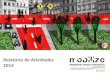 Relatório de Atividades 2014 - Mobilize · Mobilize Brasil: Atividades realizadas Portal Mobilize, Eventos e Conferência Internacional Acompanhamento das obras de mobilidade da