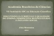 VII Seminário ABC na Educação Científica DISCUTINDO O ... · DISCUTINDO O CURRÍCULO E QUALIDADE DO ENSINO: PERSPECTIVA MULTICULTURAL E INCLUSÃO SOCIAL Cléa Monteiro 2011 