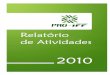 Relatório Atividades 2010 - 07-06 · Relatório de Atividades 2010 Fundação de Apoio à Educação, Pesquisa e Desenvolvimento Científico e Tecnológico Fluminense – Pró-IFF