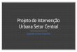 Projeto de Intervenção Urbana Setor Central · 2018-12-17 · Análise do Território •A região do atual perímetro da Operação Urbana Centro, apesar da gratuidade da Outorga