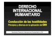 DERECHO INTERNACIONAL HUMANITARIO · 2017-12-22 · civiles como civiles como escudoescudo .. Mauricio HERNÁNDEZ MONDRAGÓN. Precauciones en los ataques DDIIHH ––Conducción