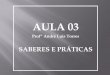 AULA 03 - Rio Grande do Sulservicos.educacao.rs.gov.br/dados/edcampo_apresent... · Dimensões didáticas nas quais se situam as decisões e atuações que são essenciais para a