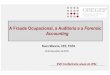 A Fraude ocupacional, a Auditoria e a Forensic Accounting · ACFE (Certified Fraud Examiners ) “The curriculum for this course includes the subjects recommended by the Association
