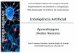 Inteligência Artificialjoseana/IAPos_NA15.pdf · 23 Redes Neurais: Classificação dos Modelos Conexionistas Em relação à estrutura da rede: Redes de uma única camada Redes de