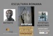 escultura-romanaesc-joseregio.pt/.../2017/06/M2_ESCULTURA_ROMANA_PWP.pdf 3