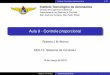 Aula 9 - Controle proporcionalrubensjm/EES10_2018_arquivos/Aula 9... · 2018-03-15 · Divisao de Engenharia Eletr˜ onicaˆ Departamento de Sistemas e Controle S˜ao Jos e dos Campos,