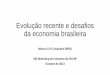 Evolução recente e perspectivas para a economia brasileira · -4,0-2,0 0,0 2,0 4,0 6,0 8,0 2007.I 2008.I 2009.I 2010.I 2011.I 2012.I 2013.I Trim./tri anterior, dessazonalizado Acumulado