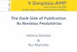The Dark Side of Publication As Revistas Predatórias · Actualidade - Modelos de Publicação Várias editoras surgiram nos últimos anos, com modelos de negócio baseados no acesso