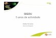 5 anos de actividade - Sogilub · 5 anos de actividade 1 Aníbal Vicente (Gerente-Delegado) Objectivos da Apresentação 1. Datas importantes do SIGOU 2. Funcionamento do SIGOU 3