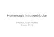 Hemorragia intraventricular · Introducción: La hemorragia intraventricular (HIV) de la matriz germinal es la variedad más común de hemorragia intracraneal en el recién nacido