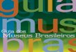 guia d brasil - Museus do Rio · o segundo grupo é formado por palavras que expressam as ideias de orientação, ensino e aconselhamento. É com esta definição que formulamos frases