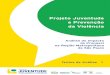 Projeto Juventude e Prevenção da Violência · entre eles vários municípios da Região Metropolitana de São Paulo (RMSP) que firmaram con-vênios com o Ministério da Justiça