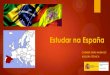 Estudar na España - EURAXESS · La España de Cervantes: luchando contra molinos Author: Usuario Created Date: 4/26/2016 7:40:44 PM 