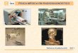 FÍSICA MÉDICA EM RADIODIAGNÓSTICO · Radiodiagnóstico Desde 1895 com a descoberta dos raios X por Roentgen está modalidade de radiodiagnóstico por imagem tem crescido e desenvolvida