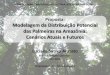 Modelagem da Distribuição Potencial das Palmeiras na ... · condições ambientais favoráveis para o estabelecimento da espécie e que varia de 1-0 0,8 0,8 0,6 0,4 0,7 0,9 0,81