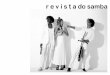 r e v i s t a do samba · 2017-09-14 · r e v i s t a do samba | apresentação | release “Revista do Samba” foi formado em 1999 como trio, com Beto Bianchi, Letícia Coura e