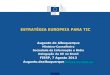 ESTRATÉGIA EUROPEIA PARA TIC · 2014-01-16 · AGENDA DIGITAL PARA A EUROPA •A Agenda Digital para a Europa estabelece um plano para reativar a economia europeia e ajudar os cidadãos