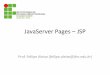 JavaServer Pages JSP - IFRNJavaServer Pages –JSP Prof. Fellipe Aleixo (fellipe.aleixo@ifrn.edu.br) O que é uma Página JSP? •Tem a forma de uma página HTML com trechos de código