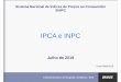 IPCA e INPC - · PDF file IPCA – Grupos Grupo Variação (%) Impacto (p.p.) Junho Julho Junho Julho Índice Geral 0,01 0,19 0,01 0,19 Alimentação e Bebidas-0,25 0,01 -0,06 0,00