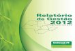 Relatório de Sumáriounimedfesp.coop.br/Documents/RelatoriodeGestao2012.pdf · 99 – exPediente. 6 Relatório de Gestão 2012 Relatório de Gestão 2012 7 O ... vos paradigmas de