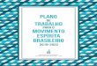 Plano de Trabalho para Movimento Espirita Brasileiro - 7-1-18€¦ · O Plano de Trabalho para o Movimento Espírita Brasileiro/2018–2022 mantém o firme propósito de utilizar
