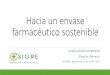 Hacia un envase farmacéutico sostenible (ABRIL2015) Vmedia.firabcn.es/content/S011015/docs/ponencias/mampaso...SIGRE Medicamento y Medio Ambiente es una entidad sin ánimo de lucro