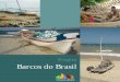 Projeto Barcos do Brasil - acervo.popa.com.br · Projeto Piloto: construção de uma canoa de convés Valor: R$62.000,00. Fonte de recursos: Iphan. Parceria: Prefeitura Municipal