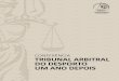 CONFERÊNCIA TRIBUNAL ARBITRAL DO DESPORTO UM ANO … · 4 Apresentação No dia 13 de outubro de 2016, a Comissão Jurídica do Comité Olímpico de Portugal organizou um Seminário