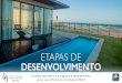 ETAPAS DE DESENVOLVIMENTO - BRIC Group · • Vendas dos imóveis na planta iniciam mediante confirmação da licença prevista para dezembro 2018 ... • Fase 2 (restaurante e escolinha