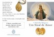 A Medalha Milagrosa pecado, rogai por nós que Um …...A Medalha Milagrosa é um sinal do amor de Jesus e Maria por nós Em 1830, a Mãe de Deus apareceu em Paris a uma religiosa: