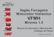 Vagão Forrageiro Misturador Hidráulico VFMH Minimix 1.… · consagrada nos produtos Ipacol. Ipacol, preservando a natureza do nascer ao por do sol. ‘’Queremos continuar a atender