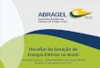 Desafios da Geração de Energia Elétrica no Brasil...2019/09/24  · Charles Lenzi Presidente Executivo ABRAGEL - Associação Brasileira de Geração de Energia Limpa SRTVN Quadra