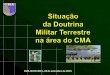 Objetivo - Exército Brasileiro … · 2. Contrato Obj Dout 2015 2.1 Prossegue a estruturação da SDLA, orgânica do COp/CMA. 2.2 Revisão Cadr Instr sob Coor do COTER: - Motociclista