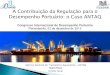 A Contribuição da Regulação para o Desempenho Portuário: o ...portal.antaq.gov.br/wp-content/uploads/2017/02/A-contribuição-da... · O Marco Regulatório Portuário Desempenho