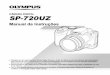 CÂMARA DIGITAL SP-720UZ - Olympus€¦ · CÂMARA DIGITAL Obrigado por ter adquirido uma câmara digital Olympus. Antes de utilizar a sua nova câmara, leia atentamente este manual